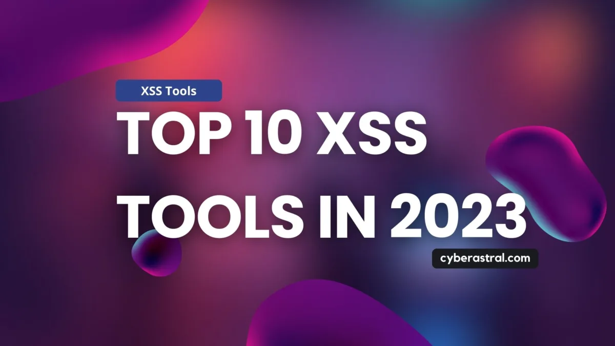 Top 10 XSS Tools In 2023