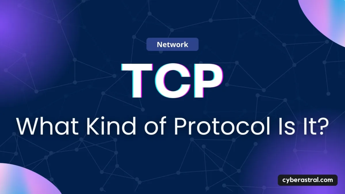 TCP: What Kind Of Protocol Is It?