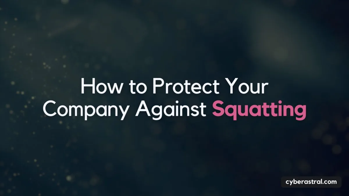 How to Protect Your Company Against Squatting