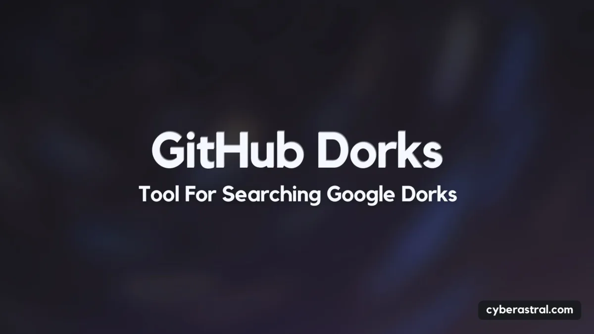 Github Dorks – Tool for Searching Google Dorks