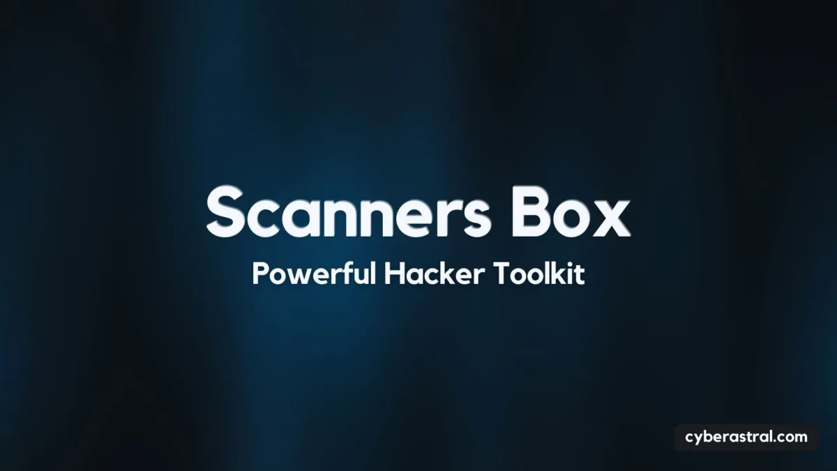 Scanners Box | Powerful Hacker Toolkit