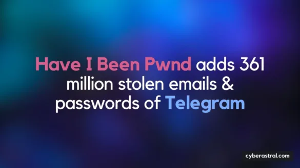Have I Been Pwnd adds 361 million stolen emails & passwords of Telegram